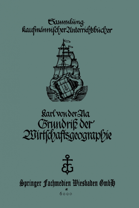 Grundriss Der Wirtschaftsgeographie (Mit Berucksichtigung Der Burgerkunde)