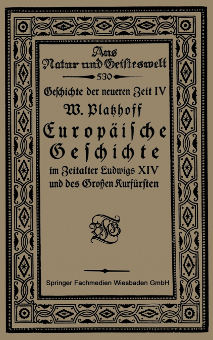 Europaische Geschichte Im Zeitalter Ludwigs XIV Und Des Grossen Kurfursten
