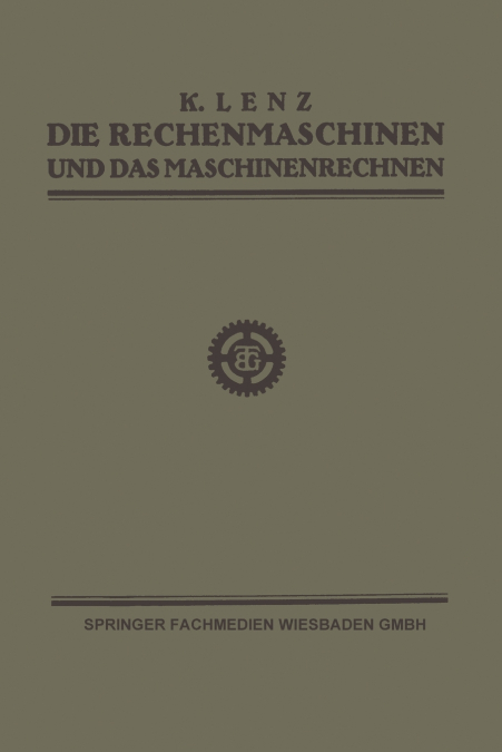 Die Rechenmaschinen Und Das Maschinenrechnen