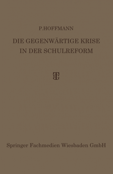 Die Gegenwärtige Krise in der Schulreform