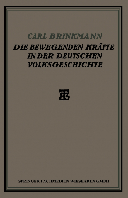 Die Bewegenden Krafte in Der Deutschen Volksgeschichte