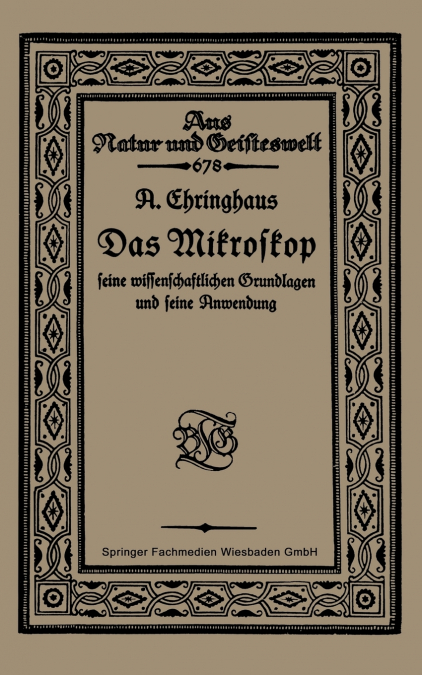 Das Mikroskop seine wissenschaftlichen Grundlagen und seine Anwendung
