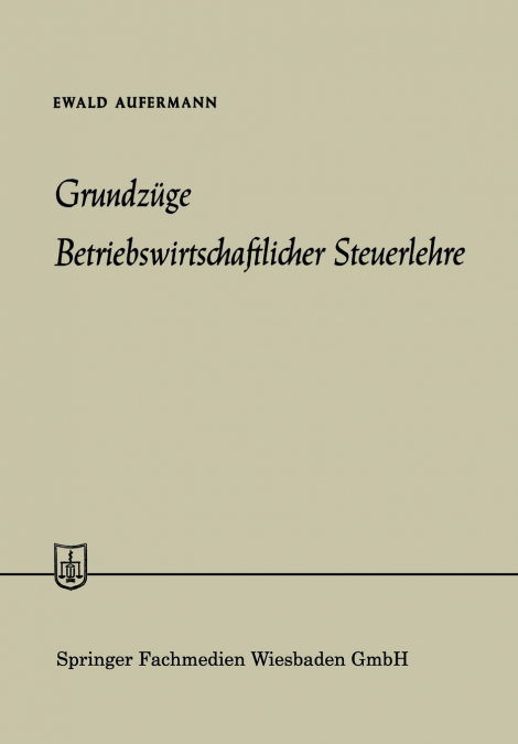 Grundzuge Betriebswirtschaftlicher Steuerlehre