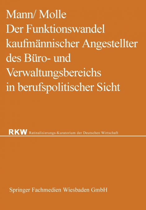 Der Funktionswandel Kaufmannischer Angestellter Des Buro- Und Verwaltungsbereichs in Berufspolitischer Sicht