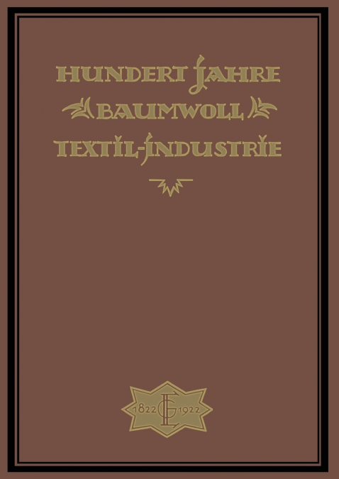 Hundert Jahre Baumwolltextilindustrie