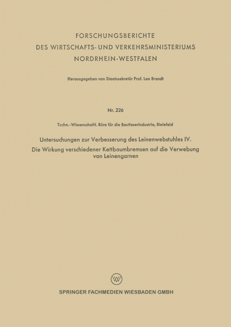 Untersuchungen Zur Verbesserung Des Leinenwebstuhles IV. Die Wirkung Verschiedener Kettbaumbremsen Auf Die Verwebung Von Leinengarnen