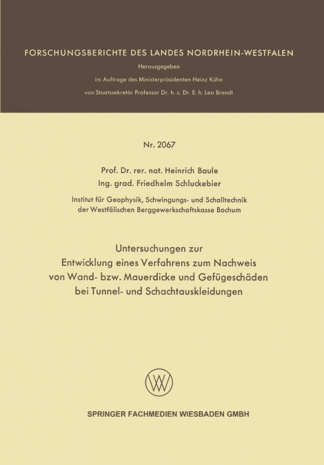Untersuchungen Zur Entwicklung Eines Verfahrens Zum Nachweis Von Wand- Bzw. Mauerdicke Und Gefugeschaden Bei Tunnel- Und Schachtauskleidungen