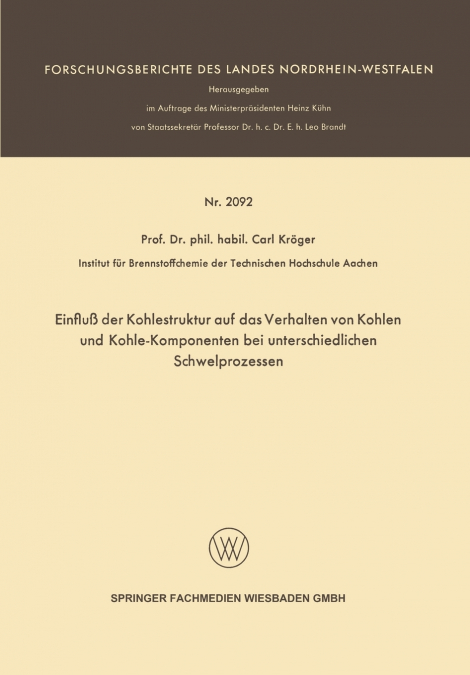 Einfluss Der Kohlestruktur Auf Das Verhalten Von Kohlen Und Kohle-Komponenten Bei Unterschiedlichen Schwelprozessen