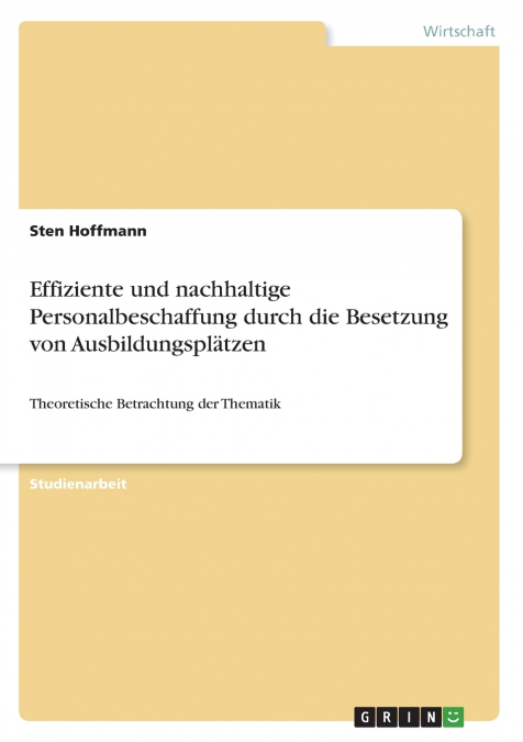 Effiziente und nachhaltige Personalbeschaffung durch die Besetzung von Ausbildungsplätzen
