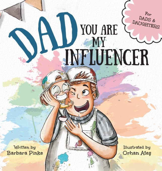 Dad, You Are My Influencer (Dad & Daughter Edition)