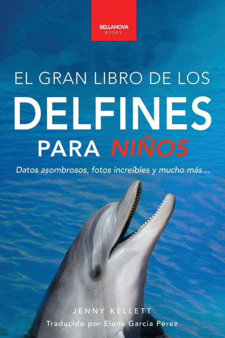 Delfines El Gran Libro de los Delfines para Niños
