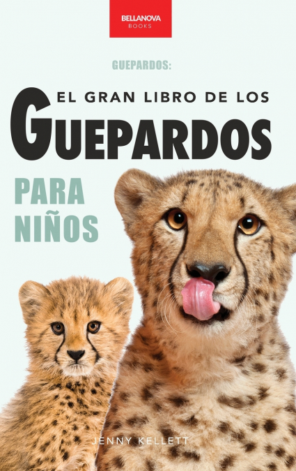 Guepardos El Gran Libro de los Guepardos para Niños