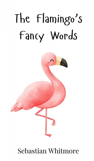 The Flamingo’s Fancy Words