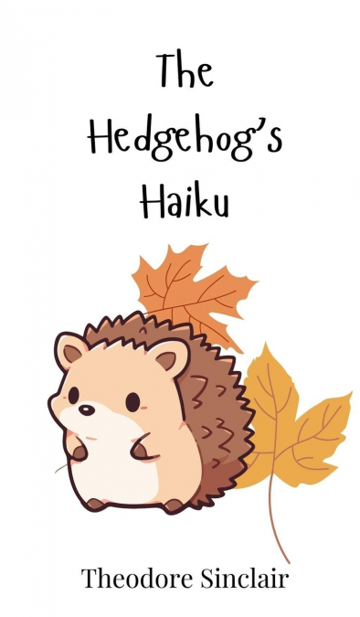 The Hedgehog’s Haiku