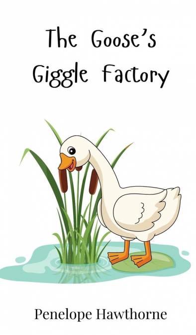 The Goose’s Giggle Factory