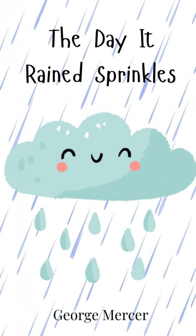 The Day It Rained Sprinkles