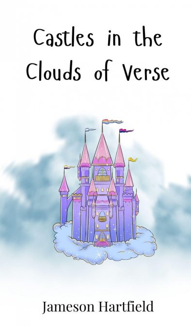 Castles in the Clouds of Verse