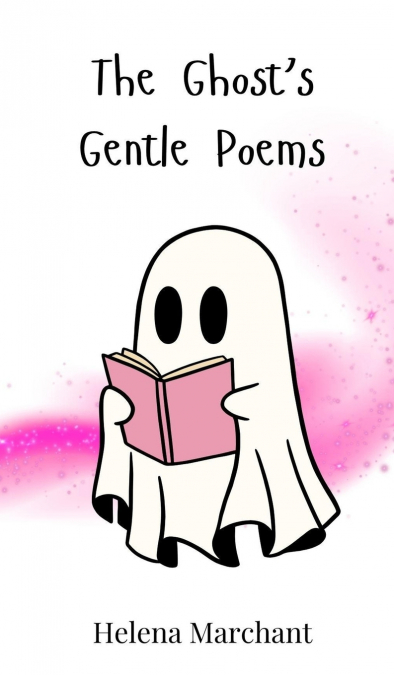 The Ghost’s Gentle Poems