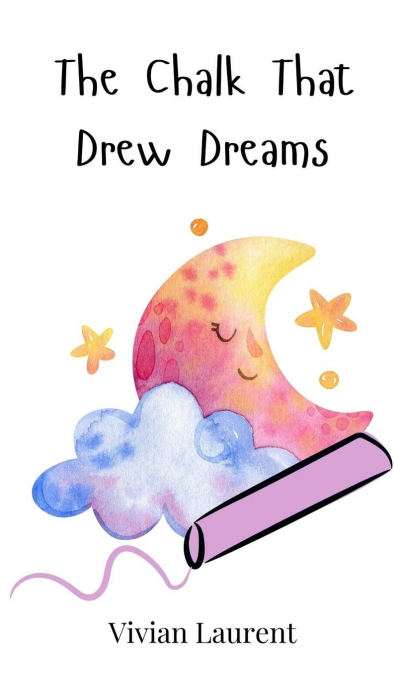 The Chalk That Drew Dreams