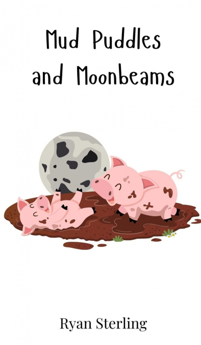 Mud Puddles and Moonbeams