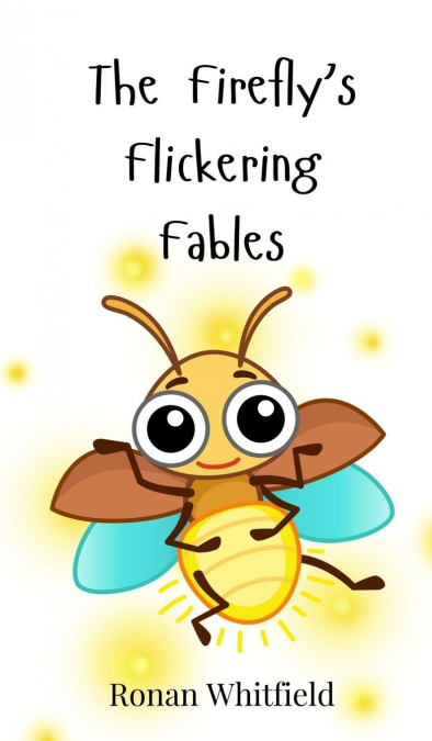 The Firefly’s Flickering Fables