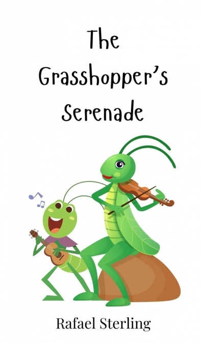 The Grasshopper’s Serenade
