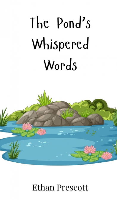 The Pond’s Whispered Words