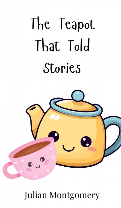 The Teapot That Told Stories