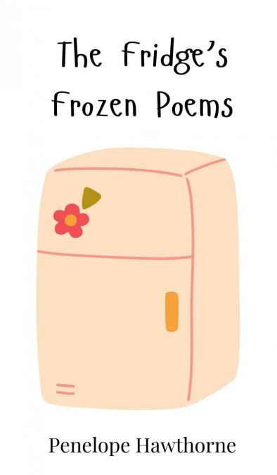 The Fridge’s Frozen Poems