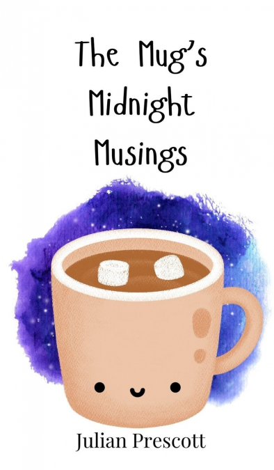 The Mug’s Midnight Musings