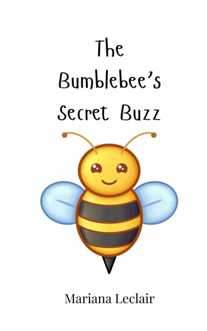 The Bumblebee’s Secret Buzz