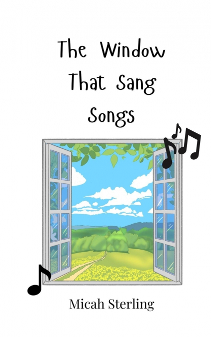 The Window That Sang Songs