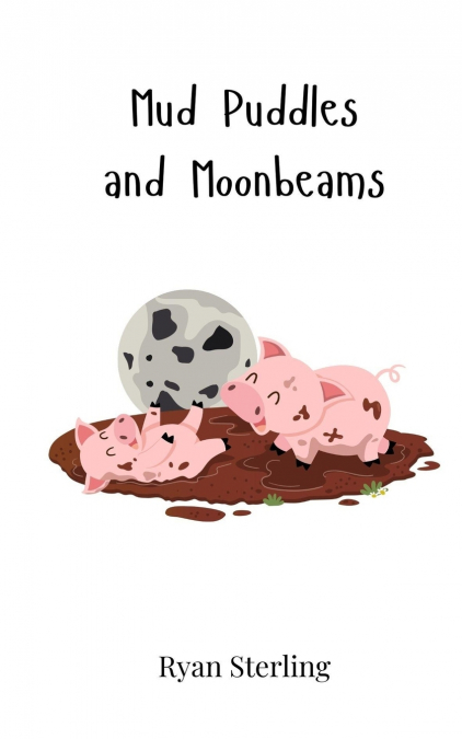 Mud Puddles and Moonbeams