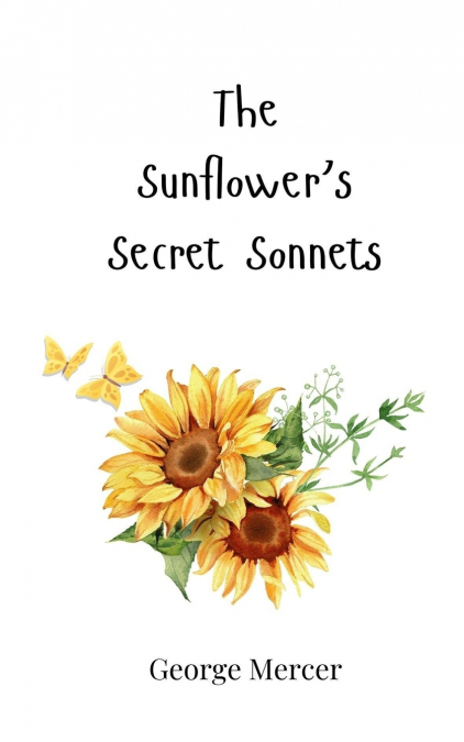 The Sunflower’s Secret Sonnets