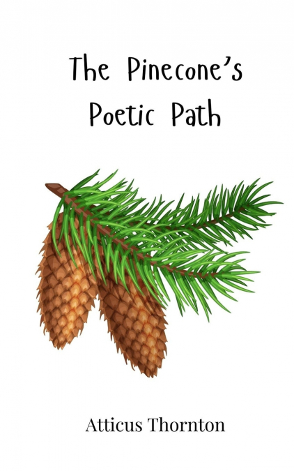 The Pinecone’s Poetic Path