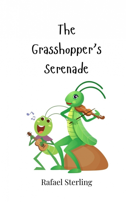 The Grasshopper’s Serenade