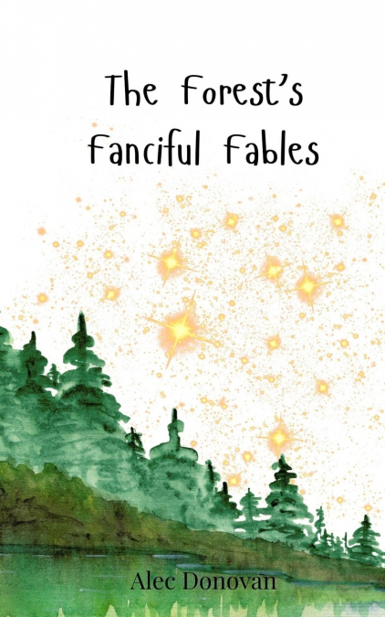 The Forest’s Fanciful Fables
