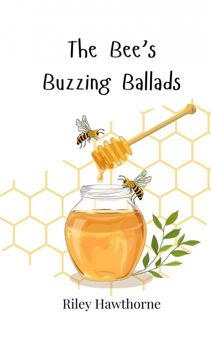 The Bee’s Buzzing Ballads
