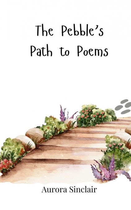 The Pebble’s Path to Poems