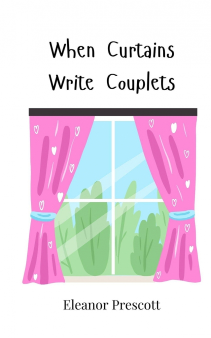 When Curtains Write Couplets