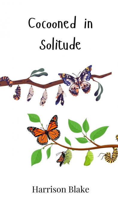 Cocooned in Solitude