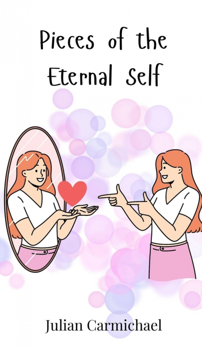 Pieces of the Eternal Self