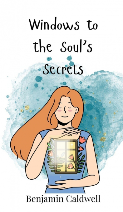 Windows to the Soul’s Secrets