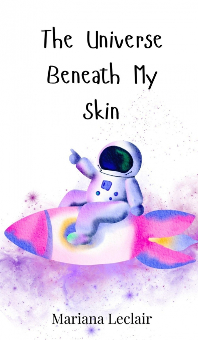 The Universe Beneath My Skin