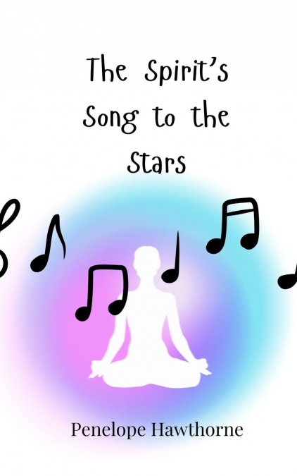 The Spirit’s Song to the Stars