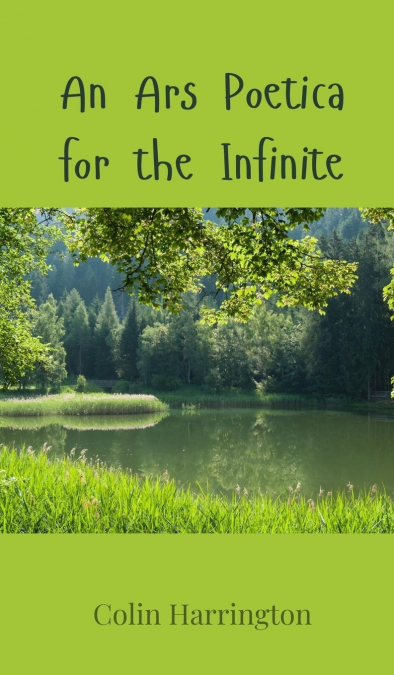 An Ars Poetica for the Infinite