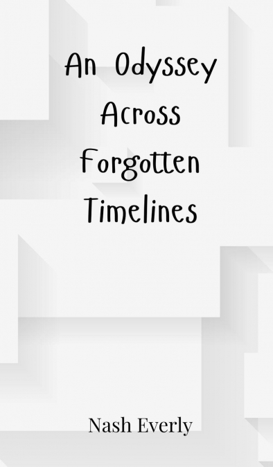 An Odyssey Across Forgotten Timelines