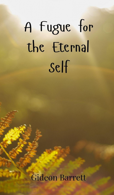 A Fugue for the Eternal Self