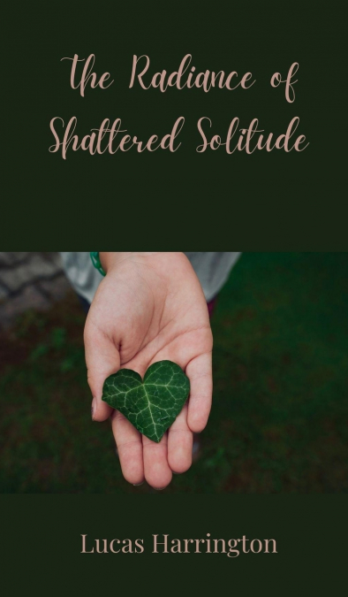 The Radiance of Shattered Solitude