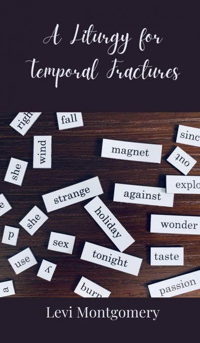 A Liturgy for Temporal Fractures